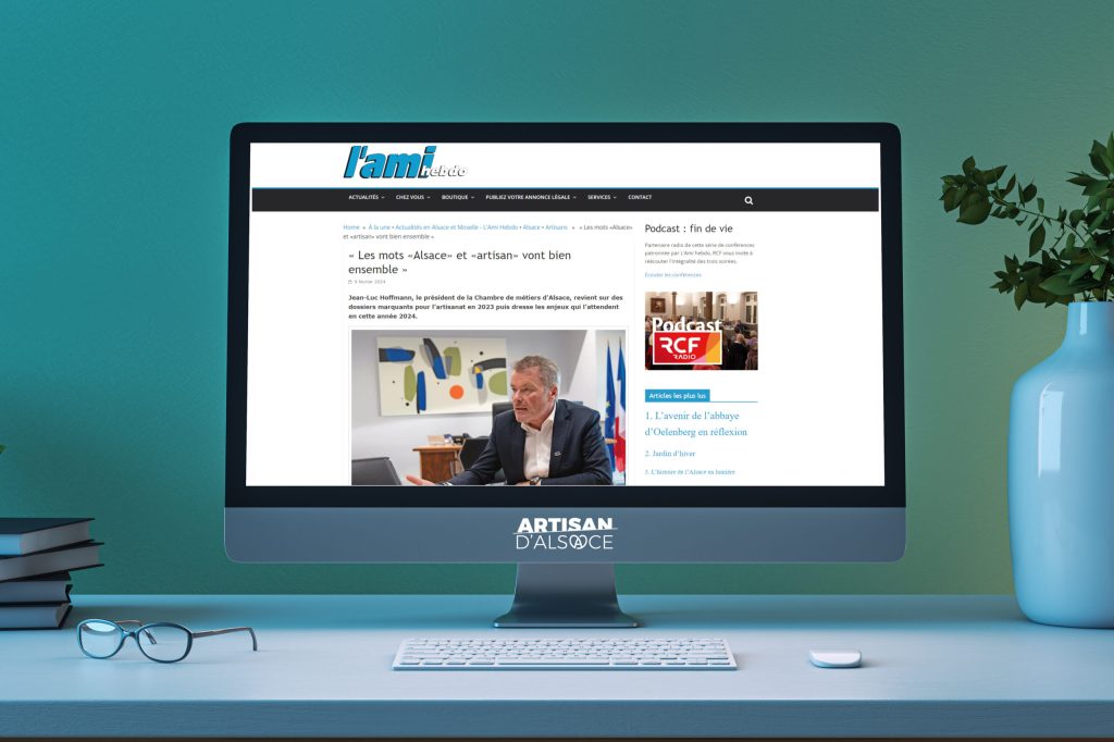 « Les mots «Alsace» et «artisan» vont bien ensemble » : Interview du Président Jean-Luc Hoffmann à L’Ami Hebdo