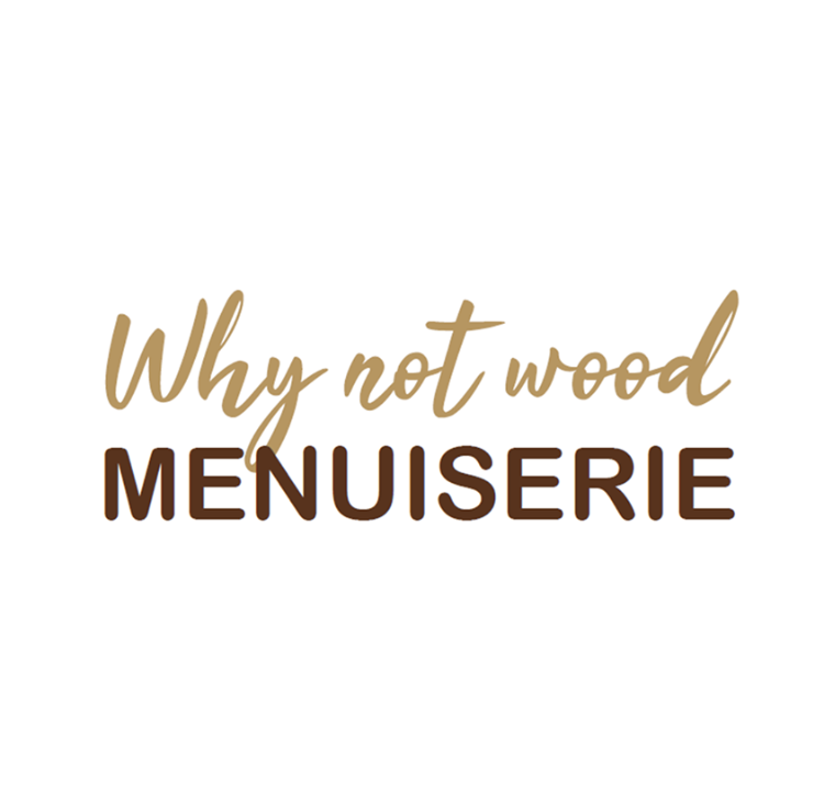 Why not wood Menuiserie