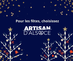 Pour les fêtes, choisissez ARTISAN D'ALSACE